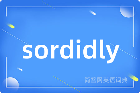 sordidly