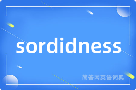 sordidness