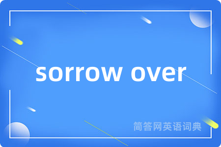 sorrow over