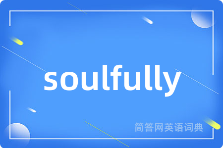 soulfully