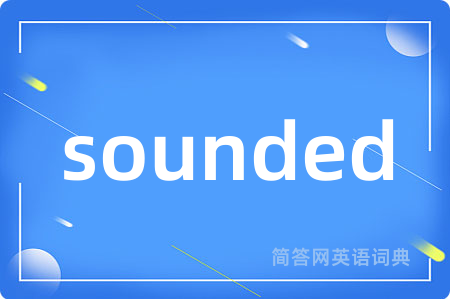 sounded