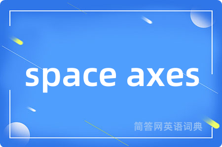 space axes