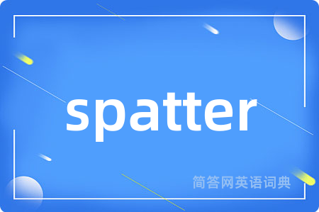 spatter