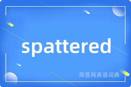 spattered