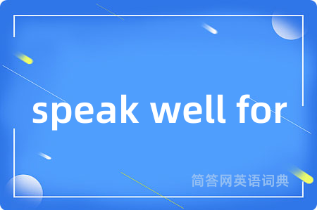 speak well for
