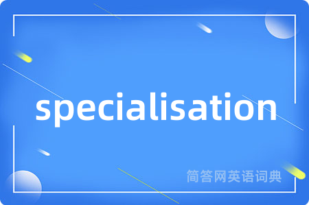 specialisation