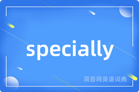 specially