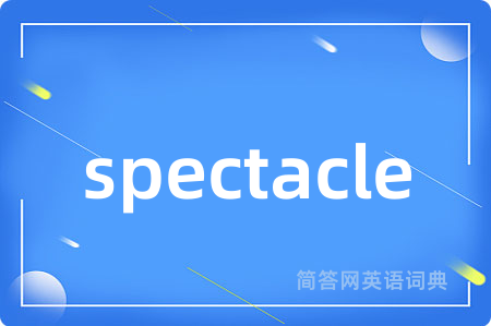 spectacle