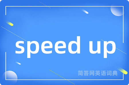 speed up