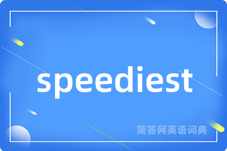 speediest