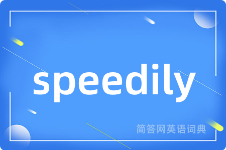 speedily