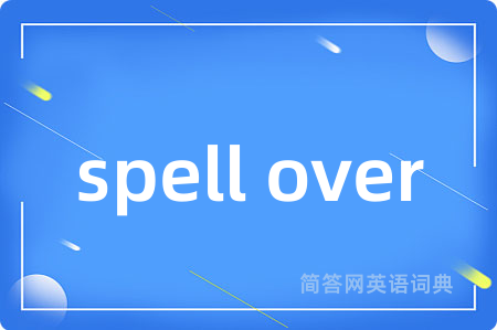 spell over