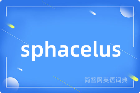sphacelus
