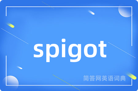 spigot