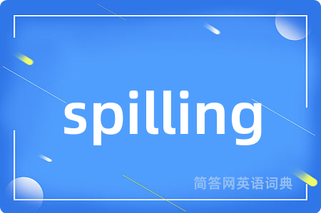 spilling