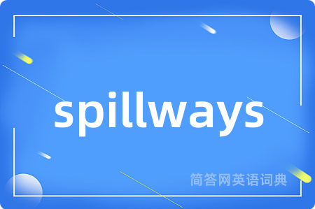 spillways