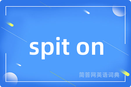 spit on