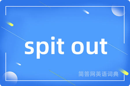 spit out