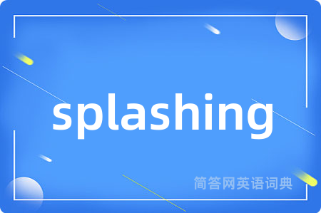 splashing