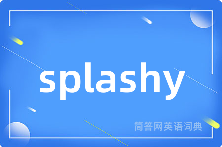 splashy