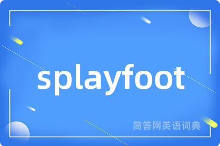 splayfoot