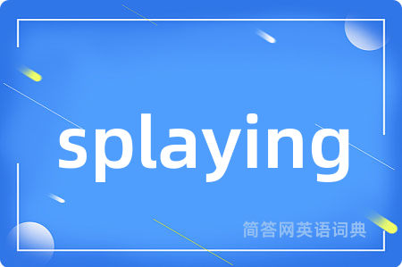 splaying