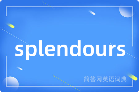 splendours