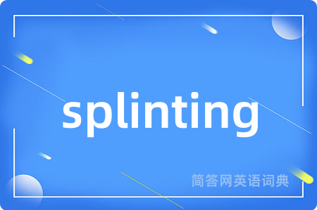 splinting