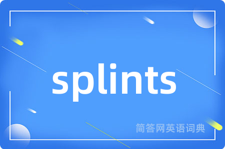 splints