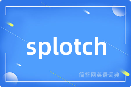 splotch