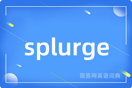 splurge