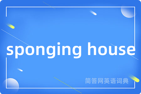 sponging house