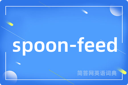 spoon-feed