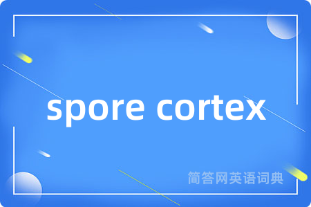 spore cortex