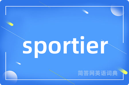 sportier