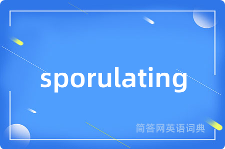 sporulating