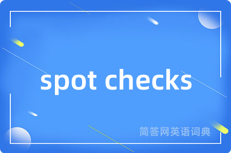 spot checks