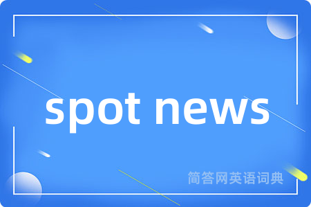 spot news