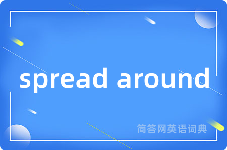spread around