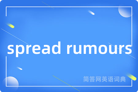 spread rumours