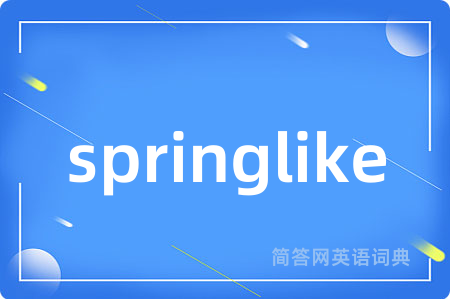 springlike