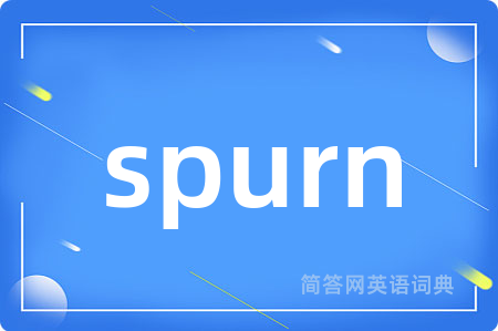 spurn