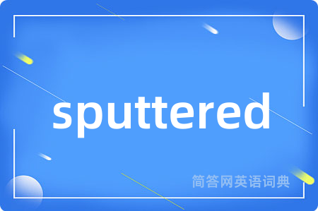 sputtered