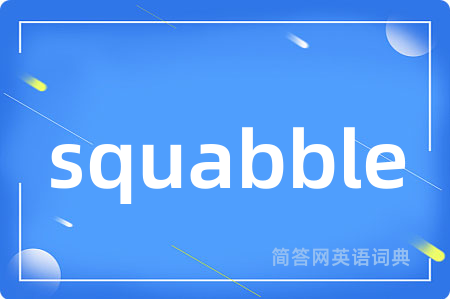 squabble