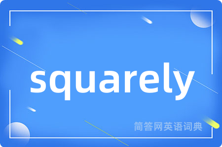 squarely