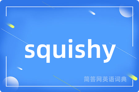 squishy