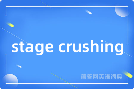 stage crushing