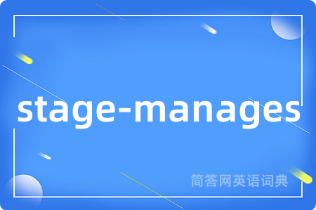stage-manages