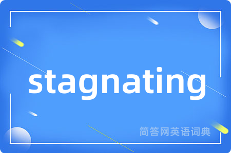 stagnating