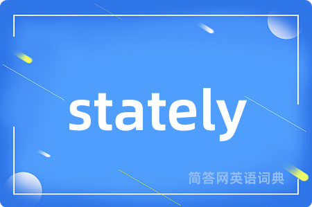 stately